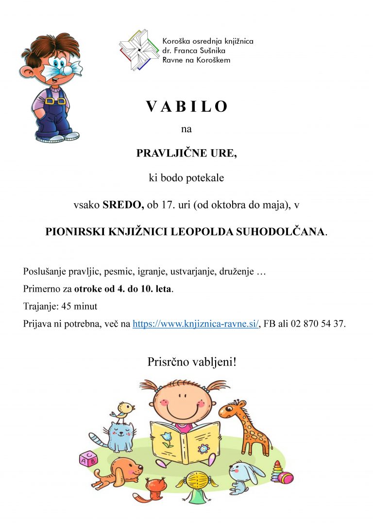 V A B I L O na PRAVLJIČNE URE, ki bodo potekale vsako SREDO, ob 17. uri (od oktobra do maja), v PIONIRSKI KNJIŽNICI LEOPOLDA SUHODOLČANA.
